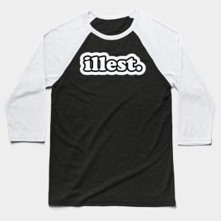 Illest Baseball T-Shirt